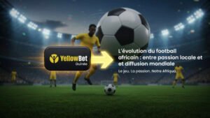L’évolution du football africain : entre passion locale et diffusion mondiale